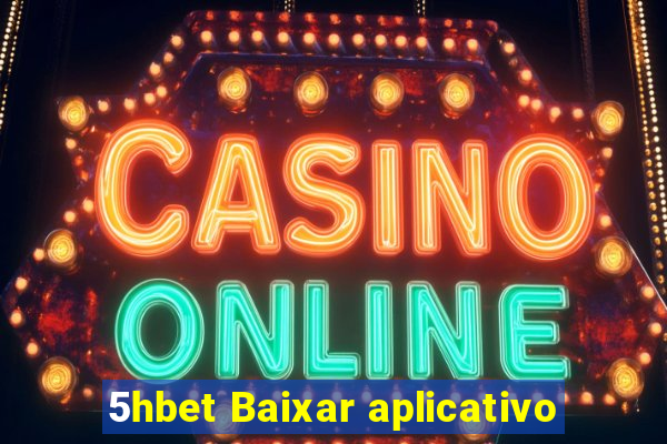 5hbet Baixar aplicativo